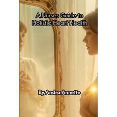 (英文圖書)A Nurse's Guide to Holistic Heart Health: What Every Patient Deserves to Know Ab... 平裝版, Lulu.com, 英文