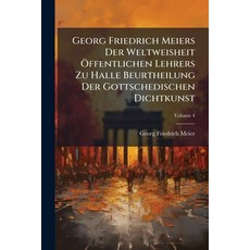 (영문도서)Georg Friedrich Meiers Der Weltweisheit Öffentlichen Lehrers Zu Halle Beurtheilu... Paperback, Nabu Press, English, 9781179933801
