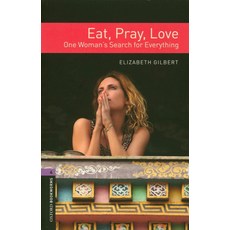 Eat Pray Love: One Woman's Search for Everything, OXFORD, Eat, Pray, Love: One Woman's.., Elizabeth Gilbert(저)