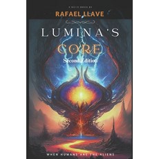 (영문도서) Lumina's Core: When humans are the aliens Paperback, Independently Published, English, 9798333618818