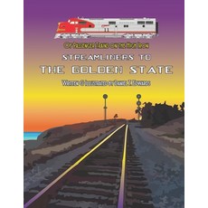 Of Passenger Trains on the High Iron; Streamliners to the Golden State Paperback, Independently Published, English, 9798731937962