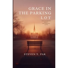 (영문도서)Grace in the Parking Lot: Discovering God's Sovereign Love Paperback, Independently Published, English, 9798272300164