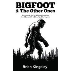 (영문도서)Bigfoot & The Other Ones: Encounters Stories & Compelling Clues About Sasquatch... Paperback, Independently Published, English, 9781797669274