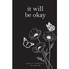 (영문도서)it will be okay Paperback, Gracie Madison Elizabeth, English, 9798295535130