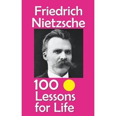 (영문도서)Friedrich Nietzsche: 100 Lessons for Life Paperback, Independently Published, English, 9798296779311