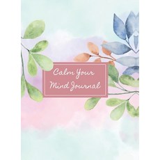 (영문도서) Calm Your Mind Journal: A Guided & Easy Journey to Inner Peace Emotional Balan... Hardcover, Notion Press, English, 9798895442241
