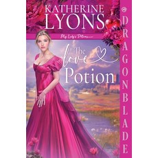 (영문도서)The Love Potion: A Regency Historical Romance Paperback, Dragonblade Publishing, Inc., English, 9781967169405