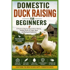 (英文圖書)Domestic Duck Raising for Beginners: : A Practical Step-by-Step Guide to Raising... 平裝版, Independently Published, 英文