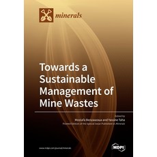 (영문도서)Towards a Sustainable Management of Mine Wastes: Reprocessing Reuse Revaloriza... Paperback, Mdpi AG, English, 9783039281749