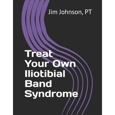 (영문도서) Treat Your Own Iliotibial Band Syndrome Paperback, Independently Published, English, 9798555465863