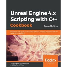 Unreal Engine 4.x Scripting with C++ Cookbook - Second edition Paperback, Packt Publishing