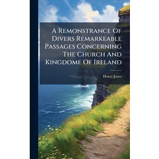 (영문도서)A Remonstrance Of Divers Remarkeable Passages Concerning The Church And Kingdome... Hardcover, Hutson Street Press, English, 9781024342222