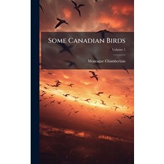 (영문도서)Some Canadian Birds Hardcover, Hutson Street Press, English, 9781024378887