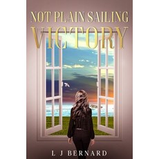 (영문도서)Not Plain Sailing; Victory: A love story of Determination and Triumph Paperback, Literary Fiction, English, 9780473754396
