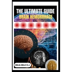 (영문도서)The Ultimate Guide to Brain Hemorrhage: A Practical Guide To Preventing And Reco... Paperback, Independently Published, English, 9798266561694