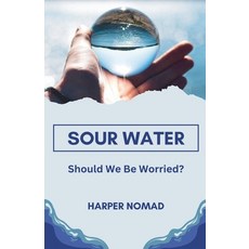(영문도서) Sour Water: Should We Be Worried? Paperback, Manley Publications, English, 9798227902313