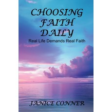 (영문도서)Choosing Faith Daily: Real Life Demands Real Faith Paperback, Amazon Writing & Publishers, English, 9781965615997