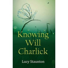 (영문도서)Knowing Will Charlick Paperback, Lucy Staunton, English, 9781918264340