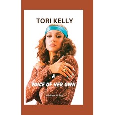 (영문도서) Tori Kelly: A Voice of Her Own Paperback, Independently Published, English, 9798853755628