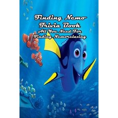 Finding Nemo Trivia Book: All You Need For Finding Nemorelaxing: Test Your Knowledge Of Finding Nemo... Paperback, Independently Published, English, 9798719107844