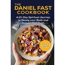 The Daniel Fast Cookbook: A 21-Day Spiritual Journey to Renew your Body and Deepen Your Faith - 21-D... Paperback, Independently Published, English, 9798590503186