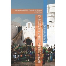 (영문도서)Discover West Africa 2026: From Lagos to Dakar by Road and Sea Paperback, Independently Published, English, 9798276105932