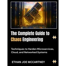 (英文圖書)The Complete Guide to Chaos Engineering: Techniques to Harden Microservices Clo... 平裝版, Independently Published, 英文