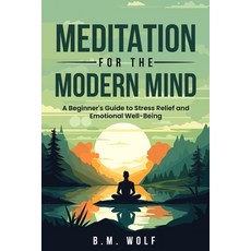 (영문도서) Meditation for the Modern Mind: A Beginner's Guide to Stress Relief and Emotion... Paperback, Lamb Wolf LLC, English, 9798991218504