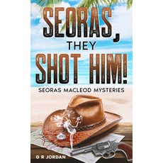 (영문도서)Seoras They Shot Him!: Seoras Macleod Mysteries Paperback, Carpetless Publishing, English, 9781918401004