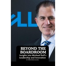 (영문도서) Beyond the Boardroom: Insights into Michael Dell's Leadership and Innovation Paperback, Non-Fiction Business and En..., English, 9785096067083