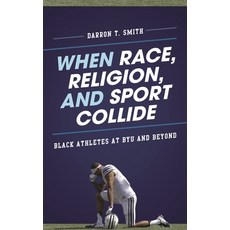 (英文圖書)When Race Religion and Sport Collide: Black Athletes at BYU and Beyond 精裝版, Rowman & Littlefield Publis..., 英文