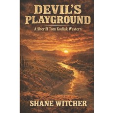 (영문도서)Devil's Playground: A Sheriff Tom Kodiak Western Paperback, Smokeman Publishing, English, 9798992616705