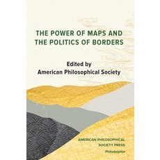 (영문도서) The Power of Maps and the Politics of Borders: Papers from the Conference Held... Paperback, American Philosophical Soci..., English, 9781606181041
