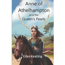 (영문도서) Anne of Athelhampton and the Queen's Pearls: The second book in the Anne of Athelhampton Trilogy Paperback, Nielsen, English, 9780955581557