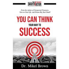 (영문도서)You Can Think Your Way To Success Paperback, Cjc Publishing Company, English, 9781930388376