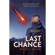 (영문도서) Last Chance: A Future Apocalypse Caught in a Trilogy Hardcover, Tellwell Talent, English, 9780228882879