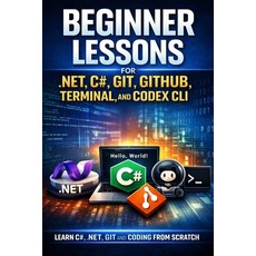 (영문도서)Beginner Lessons in .NET GitHub and Codex CLI Paperback, Independently Published, English, 9798242357624