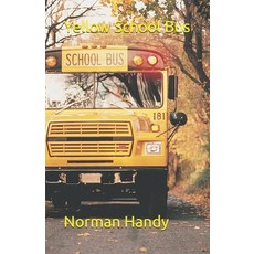 (영문도서)Yellow School Bus Paperback, Independently Published, English, 9798315396413