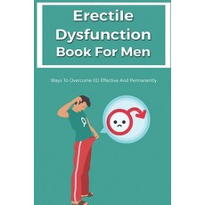 (영문도서) Book For Men: Ways To Overcome ED Effective And Permanently: Natural Way... Paperback, Independently Published, English, 9798505659199