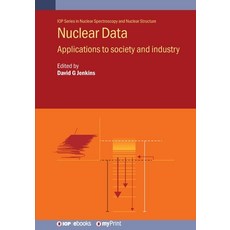 (영문도서)Nuclear Data: Applications to society and industry Paperback, Institute of Physics Publis..., English, 9780750351034