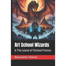 (英文圖書)Art School Wizards: & The Island of Painted Flames 平裝版, Independently Published, 英文