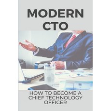 Modern CTO: How To Become A Chief Technology Officer: Technical Project Management Paperback, Independently Published, English, 9798716685819