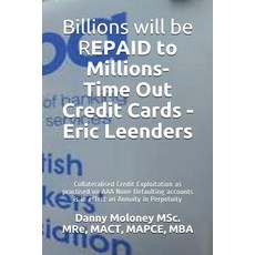 (영문도서) Billions will be REPAID to Millions- Time Out Credit Cards - Eric Leenders: Collateralised Cr... Paperback, Independently Published, English, 9781717960481