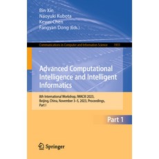 (영문도서) Advanced Computational Intelligence and Intelligent Informatics: 8th International Workshop ... Paperback, Springer, English, 9789819975891