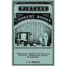 (영문도서) Biochemistry Applied to the Brewing Processes - Fermentation and the Finished Beer Paperback, Tomlin Press, English, 9781446541661