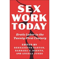 (영문도서) Sex Work Today: Erotic Labor in the Twenty-First Century Paperback, New York University Press, English, 9781479821341