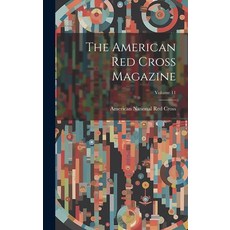 (영문도서) The American Red Cross Magazine; Volume 11 Hardcover, Legare Street Press, English, 9781020401848