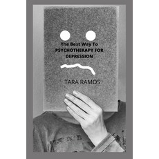 (영문도서) The Best Way To PSYCHOTHERAPY FOR DEPRESSION: Medicine and Psychotherapy Collection Paperback, Independently Published, English, 9798847227834