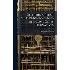(영문도서)On Nitro-ortho-sulpho-benzoic Acid And Some Of Its Derivatives Hardcover, Hutson Street Press, English, 9781024334890