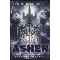 (영문도서)Ashen: A Why Choose Academy Fantasy Reverse Harem College Romance Paperback, Independently Published, English, 9798242811485